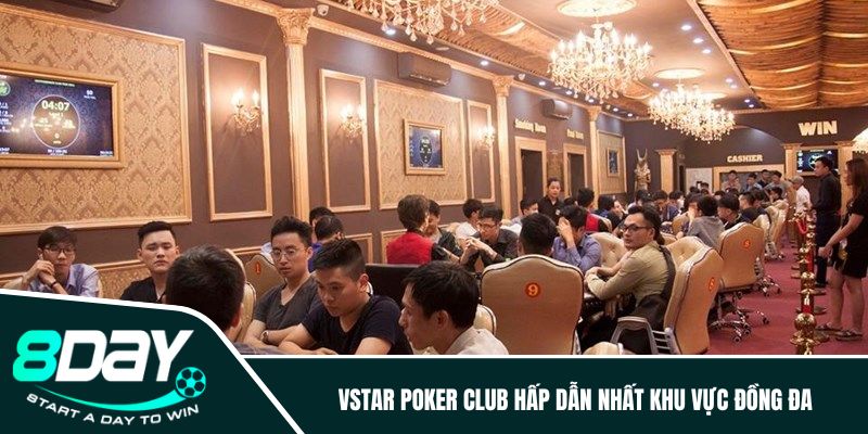 Vstar Poker Club hấp dẫn nhất khu vực Đống Đa