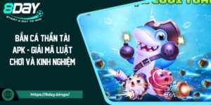 Bắn cá thần tài APK - Giải mã luật chơi và kinh nghiệm 