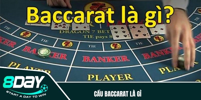 Cầu Baccarat là gì?