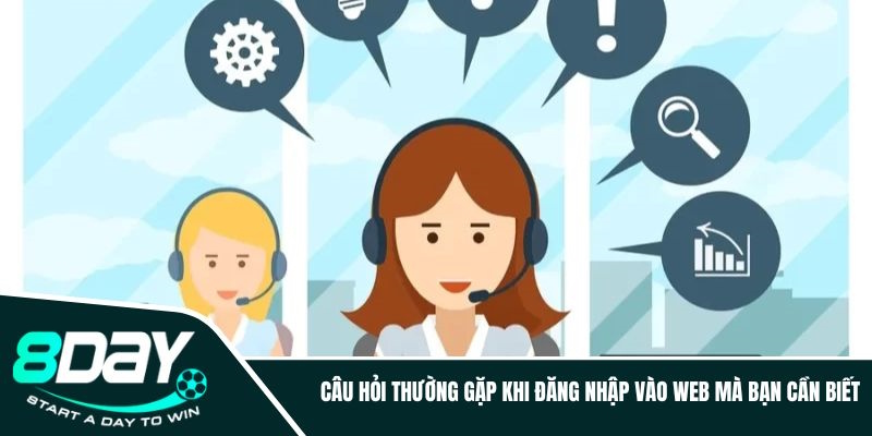 Câu hỏi thường gặp khi đăng nhập vào web mà bạn cần biết