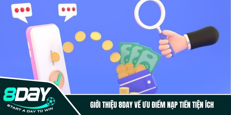 Nạp tiền để tham gia cá cược cùng 8DAY