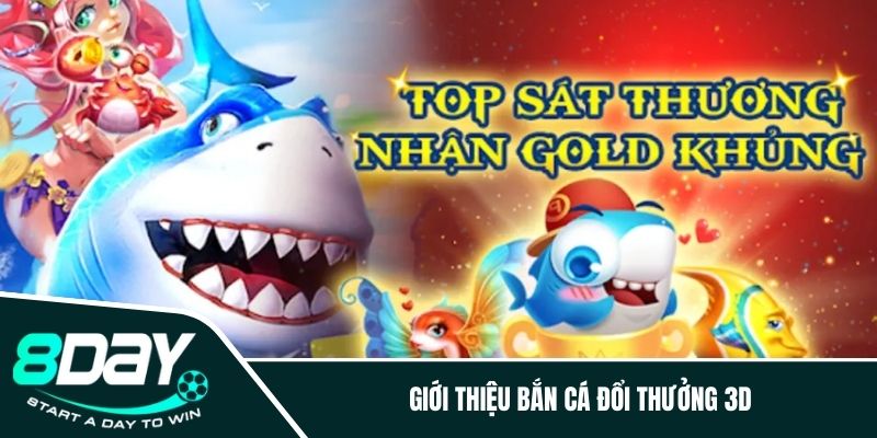 Giới thiệu bắn cá đổi thưởng 3D