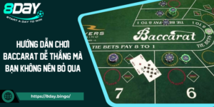 Hướng Dẫn Chơi Baccarat Dễ Thắng Mà Bạn Không Nên Bỏ Qua