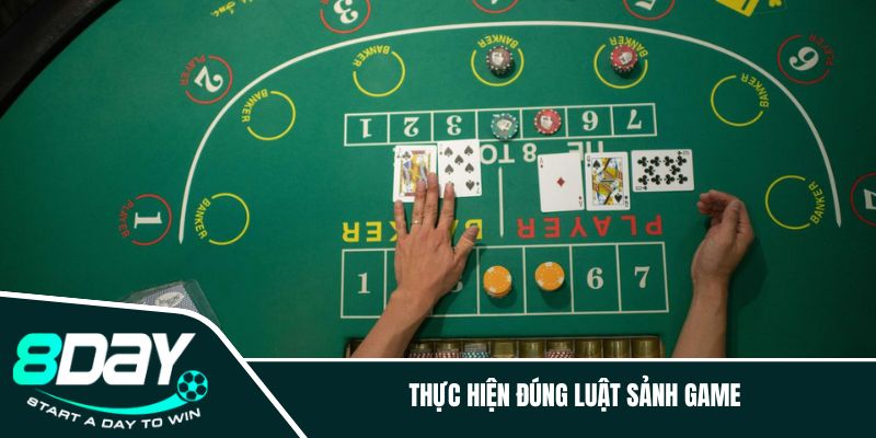 Hướng dẫn chơi Baccarat dễ thắng - Thực hiện đúng luật