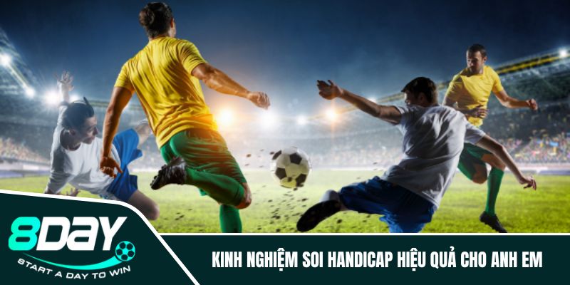 Kinh nghiệm soi Handicap hiệu quả cho anh em