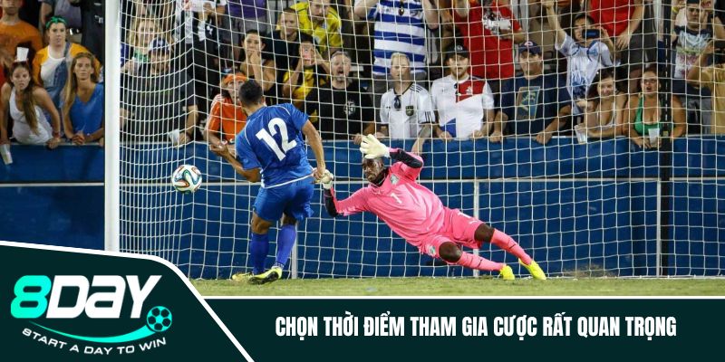 Chọn thời điểm tham gia cược rất quan trọng