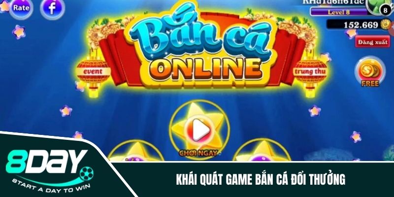 Khái quát game bắn cá đổi thưởng 