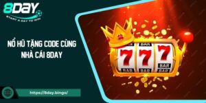 Nổ Hũ Tặng Code Cùng Nhà Cái 8Day Nhận Qùa Ngay