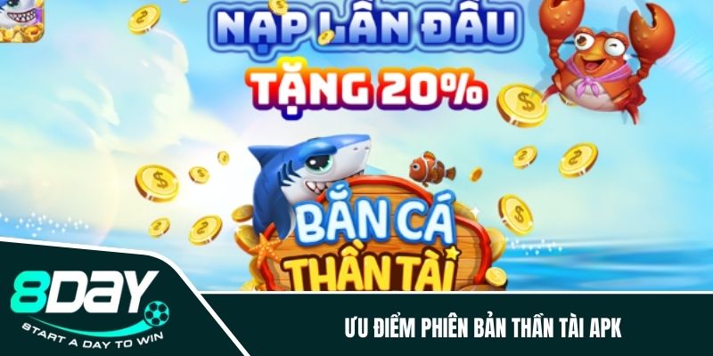 Ưu điểm phiên bản thần tài APK